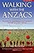 Walking with the ANZACS: Th...