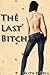 The Last Bitch