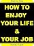 How To Enjoy Your Life and ...