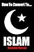 How To Convert To Islam (Islamic Series)