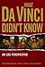What Da Vinci Didn't Know