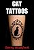 Cat Tattoos: Designs & Ideas (Tattoo Design Collection)