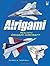 Airigami: Realistic Origami Aircraft (Dover Origami Papercraft)
