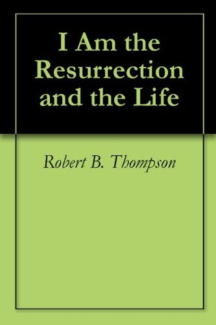 I Am the Resurrection and the Life