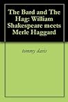 The Bard and The Hag: William Shakespeare meets Merle Haggard