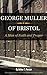 George Muller of Bristol - ...