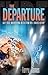 The Departure: God's Next C...