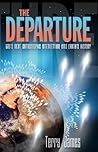 Book cover for The Departure: God's Next Catastrophic Intervention Into Earth's History
