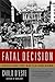 Fatal Decision: Anzio and the Battle for Rome