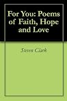 For You: Poems of...