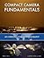 Compact Camera Fundamentals: An Introduction To Photography