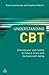 Understanding CBT: Develop Your Own Toolkit to Reduce Stress and Increase Well-being