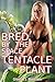 Bred by the Space Tentacle Plant (Reluctant Tentacle Monster Sex Breeding Impregnation Erotica)