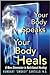 Your Body Speaks--Your Body Heals by Humbart Smokey Santillo