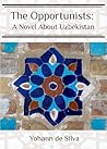 The Opportunists: A Novel About Uzbekistan