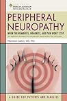 Peripheral Neuropathy: When the Numbness, Weakness and Pain Won't Stop (American Academy of Neurology Press Quality of Life Guides) Peripheral Neuropathy: When the Numbness, Weakness and Pain Won't Stop (American Academy of Neurology Press Quality of Life Guides)
