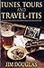 Tours, Tunes and Travelitis