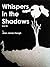 Whispers in the Shadows Vol III