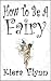 How To Be A Fairy
