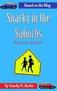 Snarky in the Suburbs--Back to School