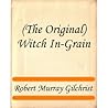 (The Original) Witch In-Grain