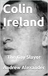 Colin Ireland: The Gay Slayer