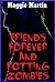 Friends Forever And Rotting Zombies