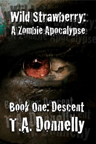 Descent (Wild Strawberry: A Zombie Apocalypse, #1)