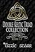 Double Keltic Triad Collection One