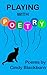 Playing With Poetry: Humorous Quips About Cats, Cooking, and Confusion