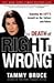 The Death of Right and Wrong: Exposing the Left's Assault on Our Culture and Values