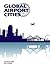 Global Airport Cities, 2nd Edition