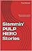 Slammin' PULP HERO Stories
