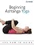 Beginning Ashtanga Yoga: The How-To Guide