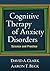 Cognitive Therapy of Anxiety Disorders: Science and Practice