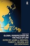 Global Perspectives on the Rule of Law (Law, Development and Globalization)