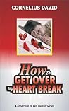 How To Get Over My Heartbreak How To Get Over My Heartbreak