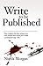 Write to Be Published. by Nicola Morgan
