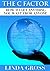 The C Factor. How to Get Anything You Want from Anyone. (dt4m)