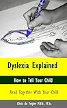 Dyslexia Explained: How to Tell your Child (Learning Disability Series Book 1)
