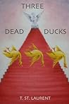 Three Dead Ducks