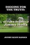 Digging for the Truth: The Final Resting Place of Jimmy Hoffa
