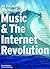 All You Need To Know About Music & The Internet Revolution