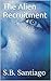 The Alien Recruitment by Shelly Santiago