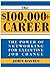 The $100,000+ Career by John                   Davies