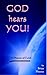 GOD hears YOU! A Matter of ...
