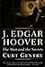 J Edgar Hoover: The Man and...