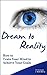 Dream To Reality