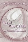 The God Who is Here: A Contemplative Guide to Transforming Your Relationship with God and the Church