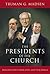 The Presidents of the Church by Truman G. Madsen